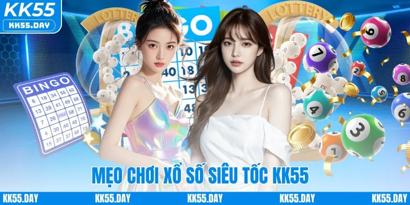 Mẹo Chơi Xổ Số Siêu Tốc KK55 Giúp Tăng Cơ Hội Thắng Lớn 5 Mẹo Chơi Xổ Số Siêu Tốc KK55 Giúp Tăng Cơ Hội Thắng Lớn